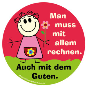 Aufkleber Mit dem Guten rechnen