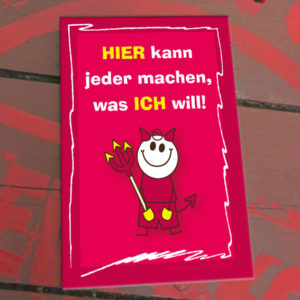Schildchen Machen was ich will Teufelchen